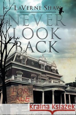 Never Look Back LaVerne Shaw 9781503550704 Xlibris Corporation - książka