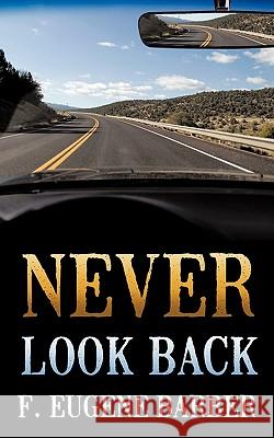 Never Look Back and Unauthorized Withdrawal Barber, F. Eugene 9781463416058 Authorhouse - książka