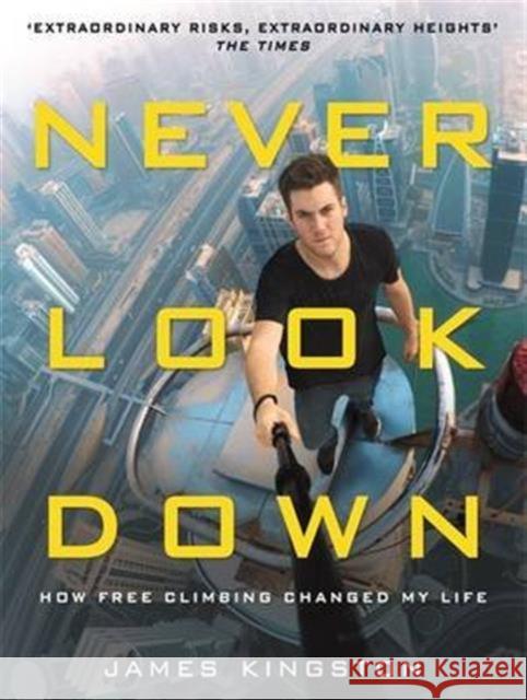 Never Look Down: How Free Climbing Changed My Life Kingston, James 9781911274384  - książka