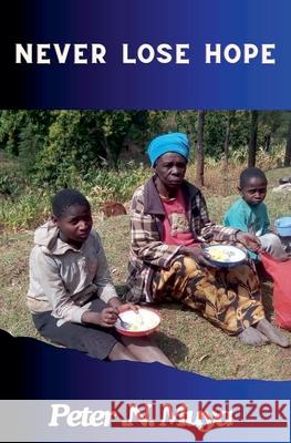 Never Lose Hope Peter N Muya 9798224305698 Bishop Peter N Muya - książka
