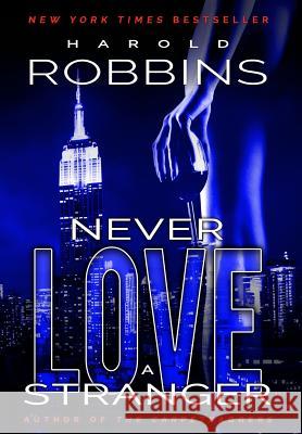 Never Love A Stranger Robbins, Harold 9781633731431 Oghma Creative Media - książka
