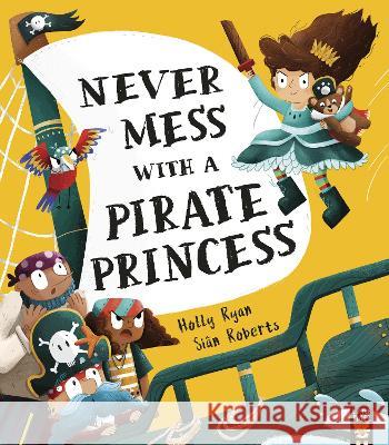 Never Mess With a Pirate Princess Holly Ryan 9781788818704 Little Tiger Press Group - książka