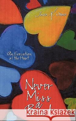 Never Miss a Beat: An Evocation of the Heart K Stern Jessie K Stern 9781440179679 iUniverse - książka