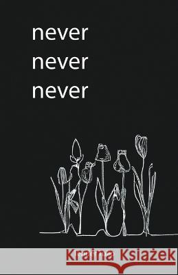 Never Never Never Tender Tulip 9781960398253 Publishdrive - książka