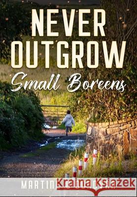 Never Outgrow Small Boreens Martine O'Donovan 9781912328871 Orla Kelly Publishing - książka