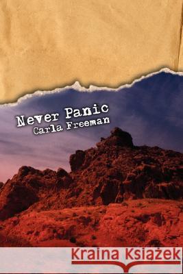 Never Panic Carla Freeman 9781434332226 Authorhouse - książka