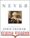 Never: Poems Jorie Graham 9780060084721 Ecco