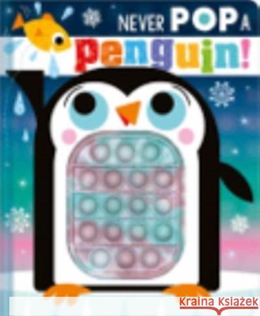 Never Pop a Penguin! Christie Hainsby Stuart Lynch  9781803379586 Make Believe Ideas - książka