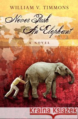 Never Push An Elephant Timmons, William V. 9781439258026 Booksurge Publishing - książka