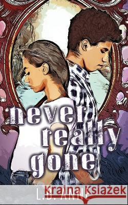 Never Really Gone L. B. Anne 9781736268896 Joa Press LLC - książka