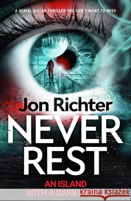 Never Rest: A Serial Killer Thriller You Don't Want to Miss Richter, Jon 9781912604104 Bloodhound Books - książka