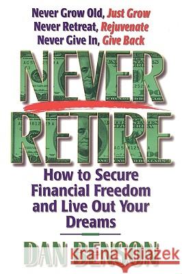 Never Retire Dan Benson 9780849991110 W Publishing Group - książka