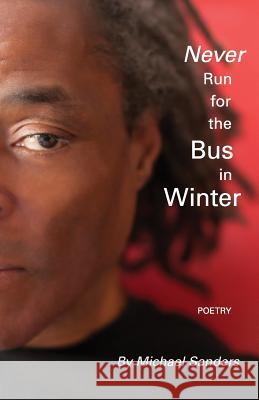 Never Run for the bus in Winter Michael Sanders 9781537708218 Createspace Independent Publishing Platform - książka