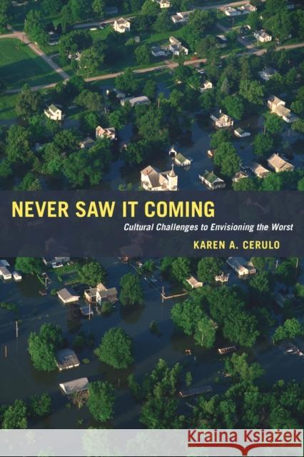 Never Saw It Coming: Cultural Challenges to Envisioning the Worst Cerulo, Karen A. 9780226100333 University of Chicago Press - książka