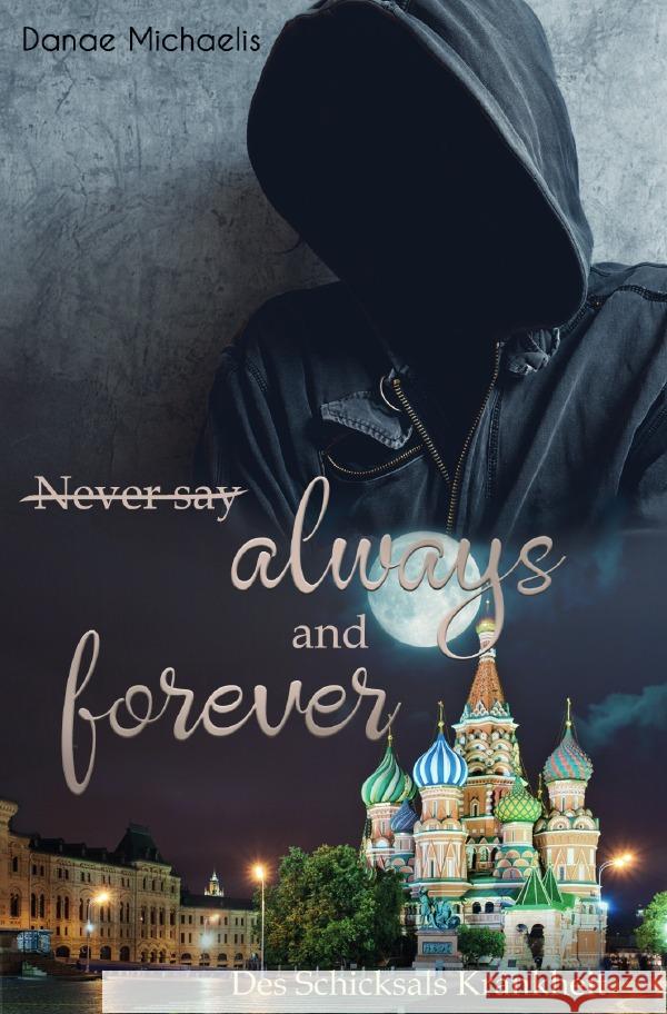 Never say always and forever Michaelis, Danae 9783757508074 epubli - książka