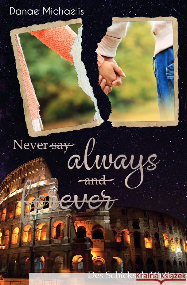 Never say always and forever Michaelis, Danae 9783758412592 epubli - książka