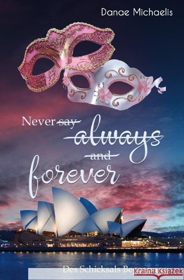 Never say always and forever Michaelis, Danae 9783819066818 epubli - książka