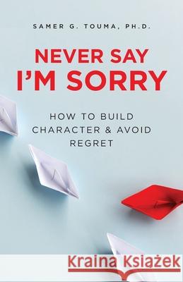 Never Say I'm Sorry Samer Touma 9781638370321 Palmetto Publishing - książka