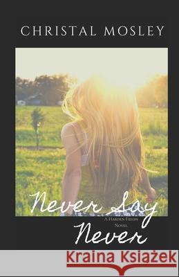 Never Say Never Christal Mosley 9781657693005 Independently Published - książka