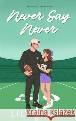 Never Say Never: Special Edition Lily Miller 9781069916730 Lilymillerauthor - książka