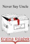 Never Say Uncle Emilio Paletta 9781418418298 Authorhouse