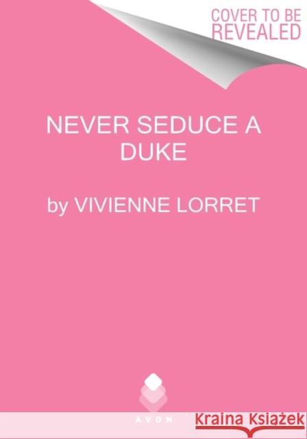 Never Seduce a Duke Vivienne Lorret 9780063143081 HarperCollins Publishers Inc - książka