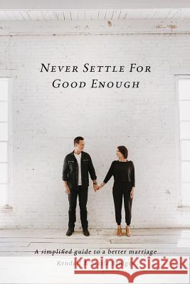 Never Settle for Good Enough Kendall Bridges Starla Bridges 9781733122702 Belle Compass - książka