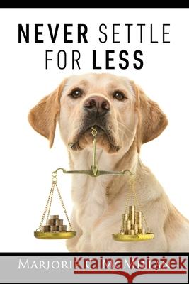 Never Settle For Less Marjorie C. McMillan 9781977281029 Outskirts Press - książka