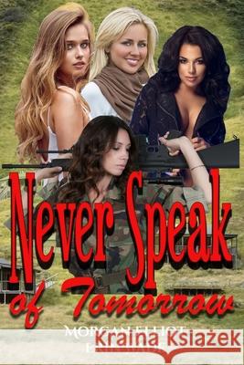 Never Speak of Tomorrow Elliot Morgan Elliot 9798694288781 Independently published - książka