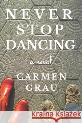 Never Stop Dancing Carmen Grau 9798680098042 Independently Published - książka