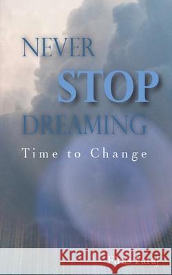 Never Stop Dreaming: Time to Change Firas Faraj 9789948655374 Austin MacAuley Publishers Fze - książka