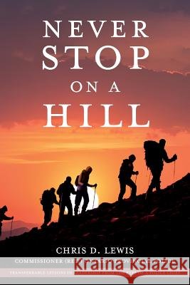 Never Stop on a Hill Chris D. Lewis 9781535154468 Createspace Independent Publishing Platform - książka