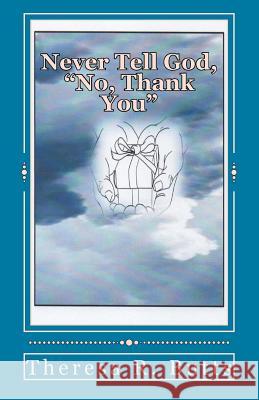 Never Tell God, No, Thank You Butts, Theresa Richards 9781530853113 Createspace Independent Publishing Platform - książka