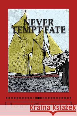 Never Tempt Fate John Gilbert 9781503151840 Createspace - książka