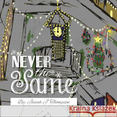 Never the Same Josiah J. Thompson 9781523330140 Createspace Independent Publishing Platform - książka