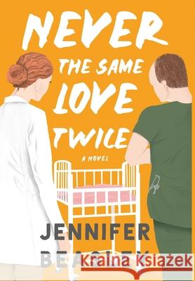 Never the Same Love Twice Jennifer Beasley 9781737777410 Jennifer Beasley - książka