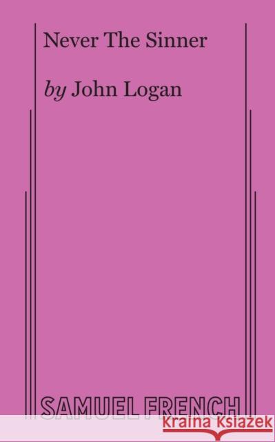 Never The Sinner Logan, John 9780573626715 Samuel French, Inc. - książka
