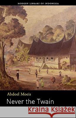 Never the Twain: Novel Moeis, Abdoel 9789798083549 Lontar - książka