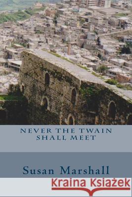 Never the twain shall meet Marshall, Susan 9781493746941 Createspace - książka