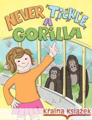 Never Tickle A Gorilla Rodella-Purdy, Cindy 9780997528602 Trinnon Publications - książka