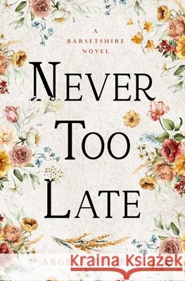 Never too Late Angela Thirkell 9781504092852 Open Road Integrated Media, Inc. - książka