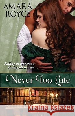 Never Too Late Amara Royce 9781601832085 Kensington Publishing - książka