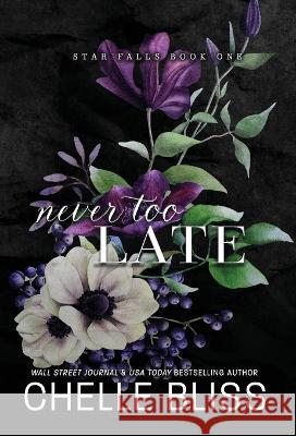 Never Too Late Chelle Bliss   9781637431115 Bliss Ink - książka