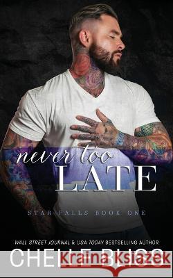 Never Too Late Chelle Bliss   9781637432006 Bliss Ink - książka
