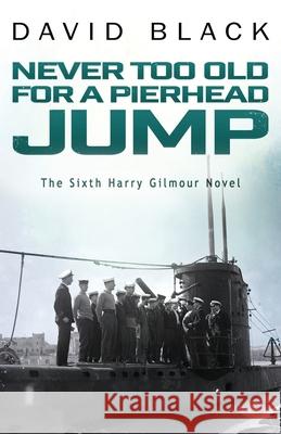 Never Too Old for a Pierhead Jump David Black 9781912982035 Lume Books - książka