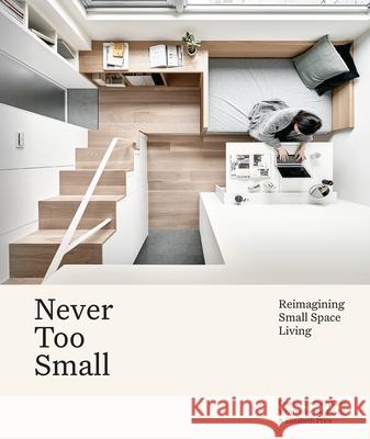 Never Too Small: Reimagining small space living Elizabeth Price 9781922417213 Smith Street Books - książka