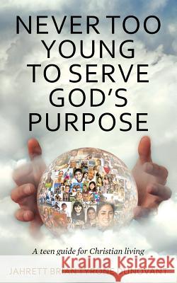 Never Too Young to Serve God's Purpose: A teen guide for Christian living Dunovant, Jahrett Brian Tyrone 9781500159566 Createspace - książka