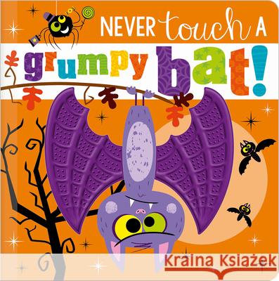 Never Touch a Grumpy Bat! Make Believe Ideas Ltd                   Rosie Greening Stuart Lynch 9781800582804 Make Believe Ideas - książka