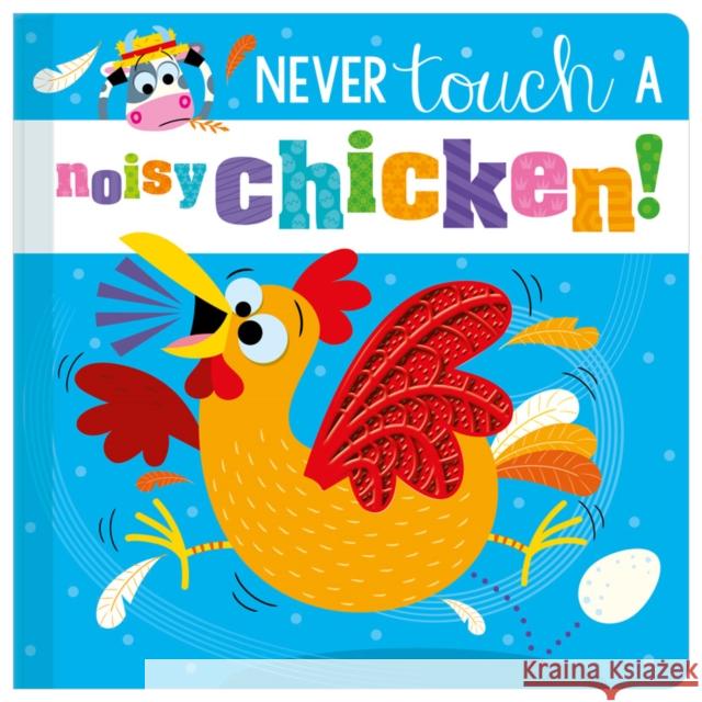 Never Touch a Noisy Chicken! Christie Hainsby 9781803371658 Make Believe Ideas - książka