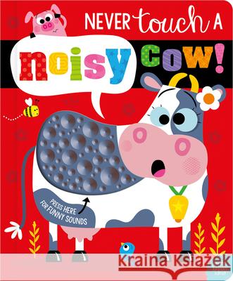 Never Touch a Noisy Cow! Elena Rodgers Stuart Lynch 9781836422563 Make Believe Ideas - książka